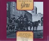 The road to the glens : historic photographs of the Antrim coast road and glens, from the W.A. Green Collection in the Ulster Folk and Transport Museum