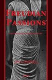 Freudian passions : psychoanalysis, form, and literature