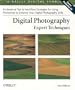 Digital Photography Expert Techniques (O'Reilly Digital Studio)