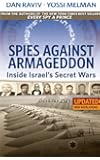 Spies Against Armageddon -- Inside Israel's Secret Wars: Updated & Revised
