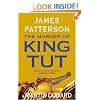 The Murder of King Tut: The Plot to Kill the Child King - A Nonfiction Thriller