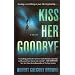 Kiss Her Goodbye