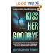 Kiss Her Goodbye