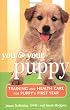You and Your Puppy: Training and Health Care for Your Puppy's First Year (Howell reference books)