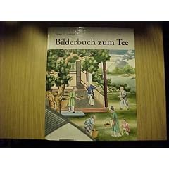 Bilderbuch zum Tee. Eine kleine Kulturgeschichte des Teetrinkens.