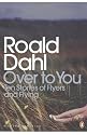 Over to You: Ten Stories of Flyers and Flying (Penguin Modern Classics)