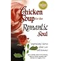 Chicken Soup for the Romantic Soul: Inspirational Stories about Love and Romance (Chicken Soup for the Soul (Paperback Health Communications))