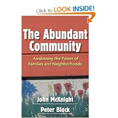 The Abundant Community: Awakening the Power of Families and Neighborhoods