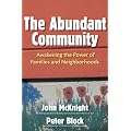The Abundant Community: Awakening the Power of Families and Neighborhoods