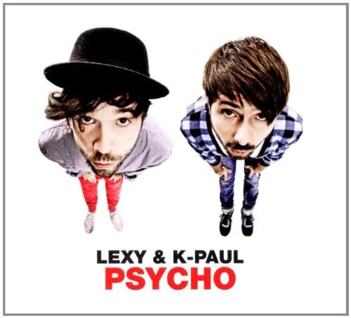 Lexy & K-paul - Psycho - Zortam Music
