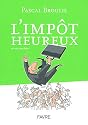 L'impôt heureux : En 150 anecdotes