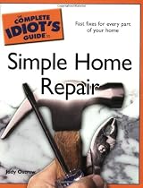 The Complete Idiot's Guide to Simple Home Repair (Complete Idiot's Guides (Lifestyle Paperback))