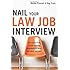 Nail Your Law Job interview: The Essential Guide to Firm, Clerkship, Government, In-House, and Lateral Interviews