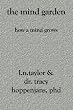 The Mind Garden: How A Mind Grows