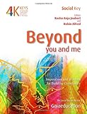 Beyond you and me : inspirations and wisdom for building community