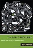On Being Included: Racism and Diversity in Institutional Life