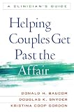Helping Couples Get Past the Affair: A Clinician's Guide image