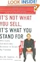 It's Not What You Sell, It's What You Stand For: Why Every Extraordinary Business Is Driven by Purpose
