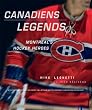Canadiens Legends: Montreal's Hockey Heroes