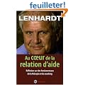 Au coeur de la relation d'aide : R�flexion sur des fondamentaux de la th�rapie et du coaching