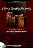 Liberty, Equality, Fraternity: Exploring the French Revolution