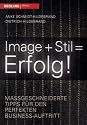 Image + Stil = Erfolg. Maßgeschneiderte Tipps für den perfekten Business-Auftritt