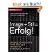 Image + Stil = Erfolg. Ma�geschneiderte Tipps f�r den perfekten Business-Auftritt