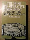 The Irish co-operative movement : its history and development