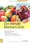 Die neue Markert-Di�t: Erstmals mit 2-Wochen-Di�t. Essen nach der neuen Di�t-Pyramide. Ohne Jo-Jo-Effekt