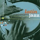 Latin Jazz: Combinacion Perfecta