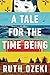 A Tale for the Time Being (ALA Notable Books for Adults)