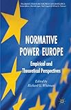 Normative power Europe : empirical and theoretical perspectives