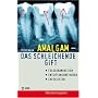 Amalgam - das schleichende Gift. Folgekrankheiten, Entgiftungsmethoden, Checklisten