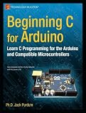 Beginning C for Arduino: Learn C Programming for the Arduino
