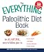 The Everything Paleolithic Diet Book: An All-Natur