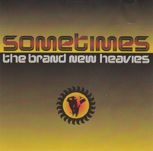 The Brand New Heavies - Sometimes (Radio Edit) Lyrics - Zortam Music