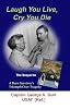 Laugh You Live, Cry You Die-The Sequel to The Bridge Never Crossed- A Survivor's Search for meaning: A Burn Survivor's Triumph Over Tragedy