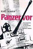 Produkt-Bild: Panzer vor. Die dramatische Geschichte der Panzerwaffe und ihrer tapferen Soldaten
