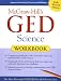 McGraw-Hill`s GED Science Workbook