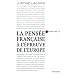 La pens�e fran�aise � l'�preuve de l'Europe