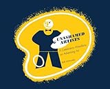 Unashamed artists : a celebratory miscellany of advertising art
