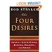 The Four Desires: Creating a Life of Purpose, Happiness, Prosperity, and Freedom