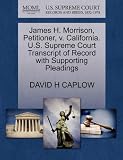 James H. Morrison, Petitioner, V. California. U.S. Supreme Court Transcript of Record with Supporting Pleadings