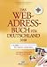 Das Web-Adressbuch f&uuml;r Deutschland 2010: Die 6.000 wichtigsten deutschen Internet-Adressen