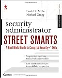 Security Administrator Street Smarts: A Real World Guide to CompTIA Security+ Skills
