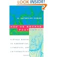How We Became Posthuman: Virtual Bodies in Cybernetics, Literature, and Informatics by N. Katherine Hayles