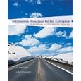 Information Assurance for the Enterprise: A Roadmap to Information Security (McGraw-Hill Information Assurance & Security)