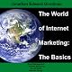 The World of Internet Marketing: The Basics: Online Brand Building, Social Media, and Website Design, Volume 1