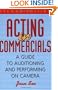 Acting in Commercials: A Guide to Auditioning and Performing on Camera