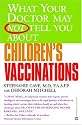 What Your Doctor May Not Tell You About Children's Vaccinations